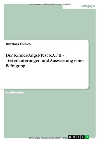Der Kinder-Angst-Test KAT II - Testerläuterungen und Auswertung einer Befragung