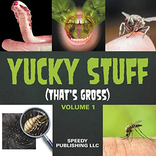 Yucky Stuff: That's Gross