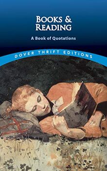 Books and Reading: A Book of Quotations (Dover Thrift Editions)