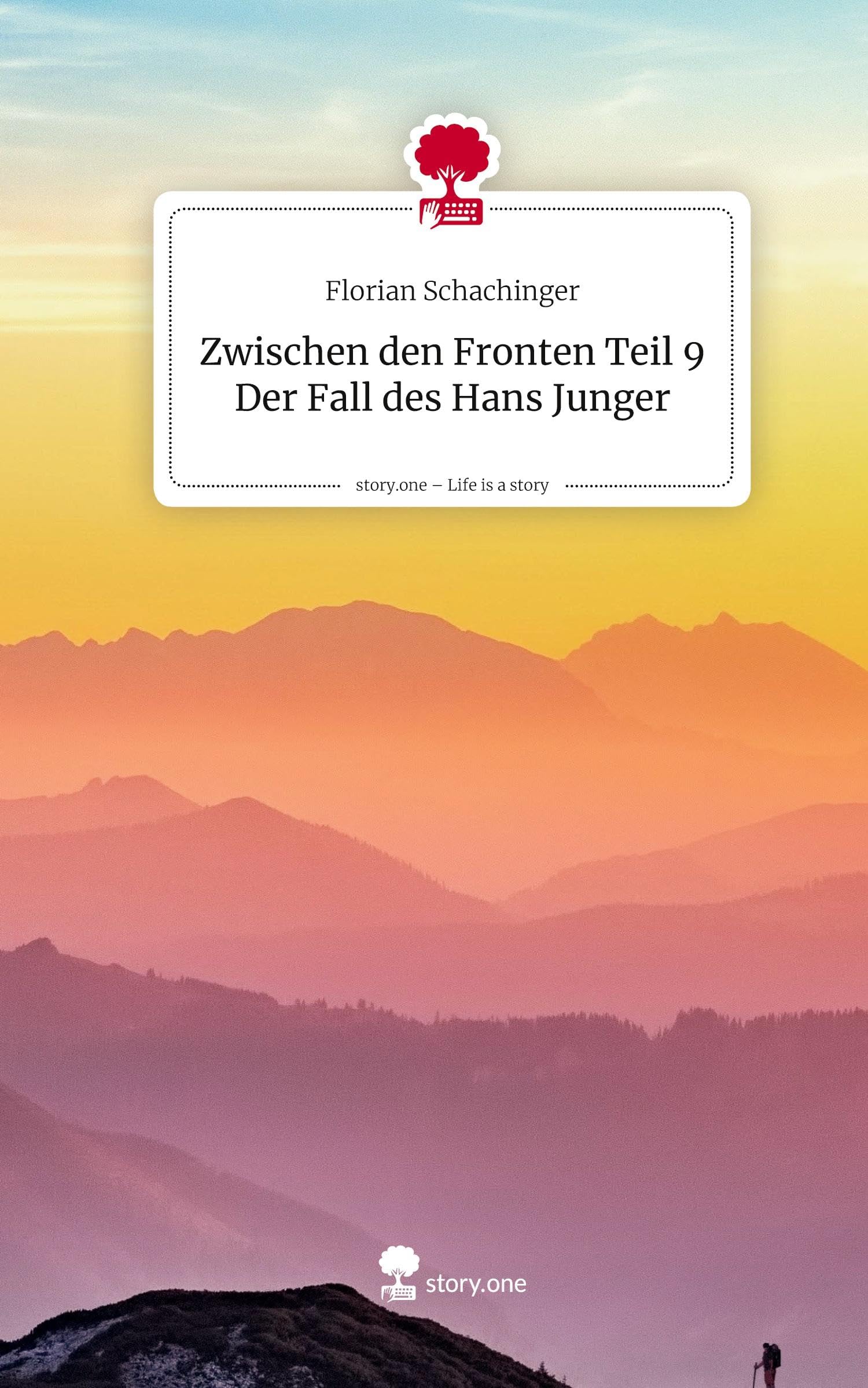 Zwischen den Fronten Teil 9 Der Fall des Hans Junger. Life is a Story - story.one