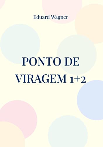 Ponto de viragem 1+2: Ou meu ponto de vista