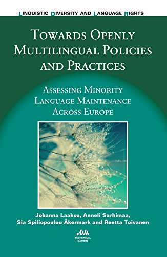 Towards Openly Multilingual Policies and Practices: Assessing Minority Language Maintenance Across Europe (Linguistic Diversity and Language Rights, 11)