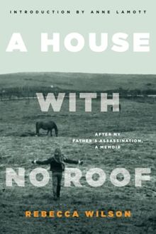 A House with No Roof: After My Father's Assassination, A Memoir