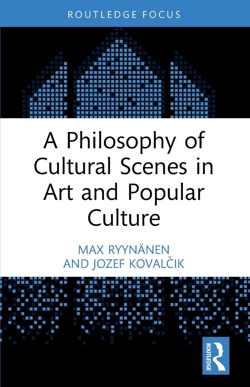 A Philosophy of Cultural Scenes in Art and Popular Culture (Routledge Focus on Art History and Visual Studies)