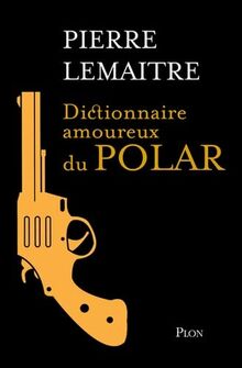 Dictionnaire amoureux du polar