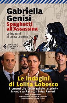 Spaghetti all'assassina. Le indagini di Lolita Lobosco (Vol. 5) (Universale economica Feltrinelli)