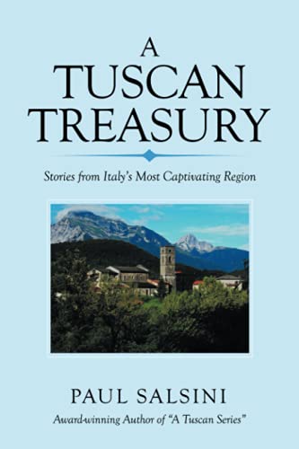 A TUSCAN TREASURY: Stories from Italy?s Most Captivating Region