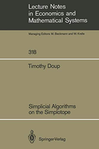 Simplicial Algorithms on the Simplotope (Lecture Notes in Economics and Mathematical Systems, 318, Band 318)