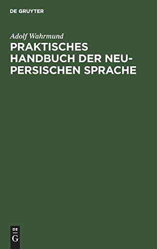 Praktisches Handbuch der neu-persischen Sprache