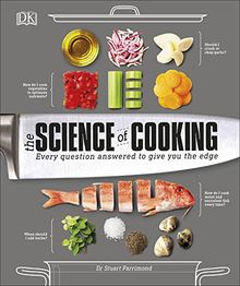 The Science of Cooking: Every question answered to give you the edge