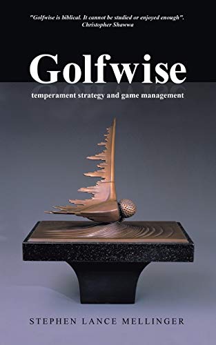Golfwise: Temperament Strategy and Game Management
