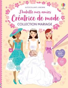 Collection Mariage : J'habille mes amies Créatrice de mode : Dès 7 ans