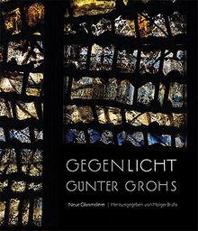 GegenLicht: Günther Grohs Neue Glasmalerei