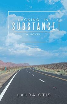Lacking in Substance: A Novel