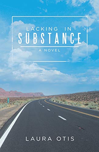 Lacking in Substance: A Novel