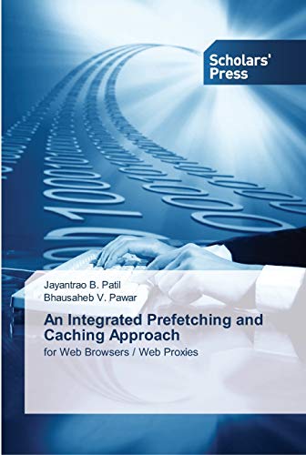 An Integrated Prefetching and Caching Approach: for Web Browsers / Web Proxies