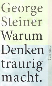 Warum Denken traurig macht: Zehn (mögliche) Gründe (suhrkamp taschenbuch)