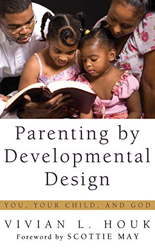Parenting by Developmental Design: You, Your Child, and God
