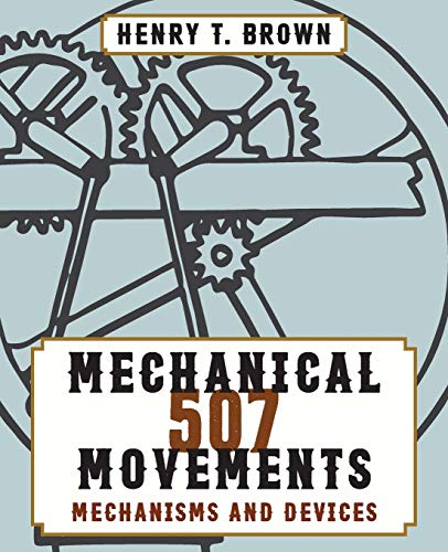 Brown, Henry T. 507 Mechanical Movements