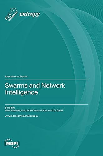 Swarms and Network Intelligence