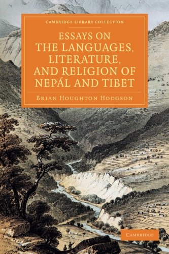Essays on the Languages, Literature, and Religion of Nepal and Tibet: Together With Further Papers On The Geography, Ethnology, And Commerce Of Those ... Perspectives from the Royal Asiatic Society)