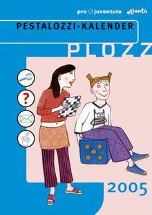 Pestalozzi Kalender 2005. Plozz 2005 - das persönliche Jahrbuch. Aufgaben 2005 und Agenda
