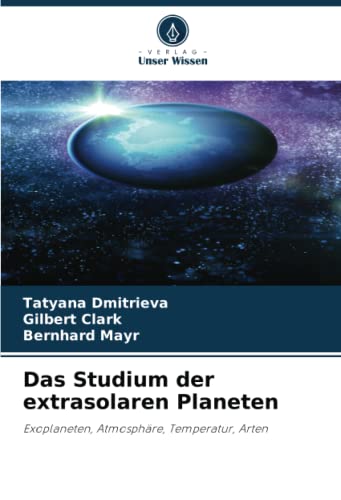 Das Studium der extrasolaren Planeten: Exoplaneten, Atmosphäre, Temperatur, Arten