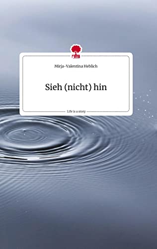 Sieh (nicht) hin. Life is a Story - story.one