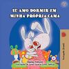 I Love to Sleep in My Own Bed (Portuguese Children's Book - Brazil): Brazilian Portuguese (Portuguese Bedtime Collection - Brazilian)