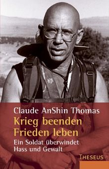 Krieg beenden - Frieden leben. Ein Soldat überwindet Hass und Gewalt