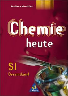 Chemie heute. Sekundarstufe I Ausgaben 2001-2004: Chemie heute SI - Ausgabe 2001 für Nordrhein-Westfalen: Gesamtband 7 - 10