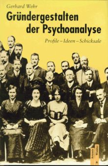 Gründergestalten der Psychoanalyse. Profile - Ideen - Schicksale