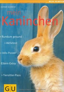 Mein Kaninchen: Rundum gesund. Info-Poster. Eltern-Extra. Aktivtest. Tiersitter-Pass. (GU Mein Heimtier neu)