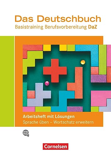 Das Deutschbuch – Basistraining Berufsvorbereitung - Ausgabe Deutsch als Zweitsprache: Arbeitsheft mit Sprachförderung - Mit Lösungsbeileger