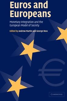 Euros and Europeans: Monetary Integration and the European Model of Society