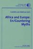 Africa and Europe: En/Countering Myths: Essays on Literature and Cultural Politics (Literary and Cultural Theory)