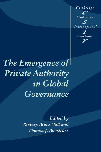 The Emergence of Private Authority in Global Governance (Cambridge Studies in International Relations, Band 85)