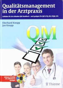 Qualitätsmanagement in der Arztpraxis: Leitfaden für ein schlankes QM-Handbuch - geeignet für QEP, KTQ, ISO, EFQM, EPA