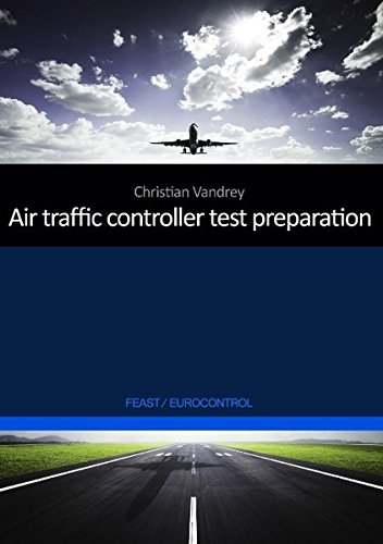Christian Vandrey Air Traffic Controller Test Preparation, Development And Selected Elements, Eurocontrol / Feast