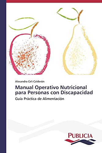 Manual Operativo Nutricional para Personas con Discapacidad: Guía Práctica de Alimentación