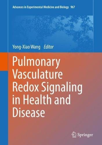 Pulmonary Vasculature Redox Signaling in Health and Disease (Advances in Experimental Medicine and Biology, Band 967)