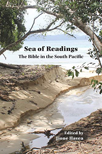 Sea of Readings: The Bible in the South Pacific (Semeia Studies, Band 90)