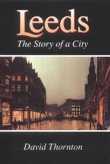 Leeds: The Story of a City