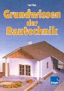 Grundwissen der Bautechnik, Lehrbuch: Lehr-/Fachbuch