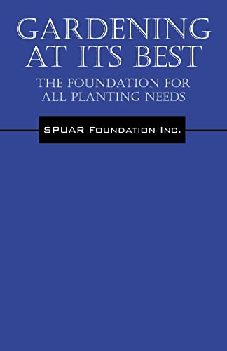 Gardening At Its Best: The Foundation for all Planting Needs