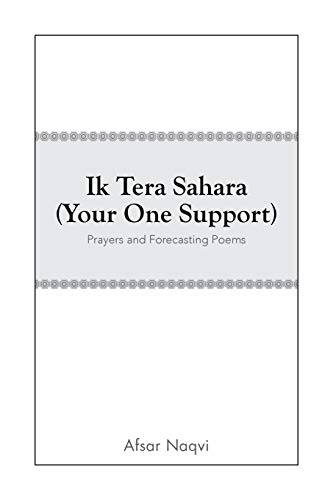 Ik Tera Sahara (Your One Support): Prayers And Forecasting Poems