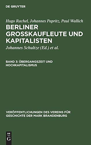 Übergangszeit und Hochkapitalismus: 1806–1856 (Veröffentlichungen des Vereins für Geschichte der Mark Brandenburg, 34, Band 34)