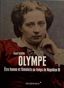 Olympe : être femme et féministe au temps de Napoléon III