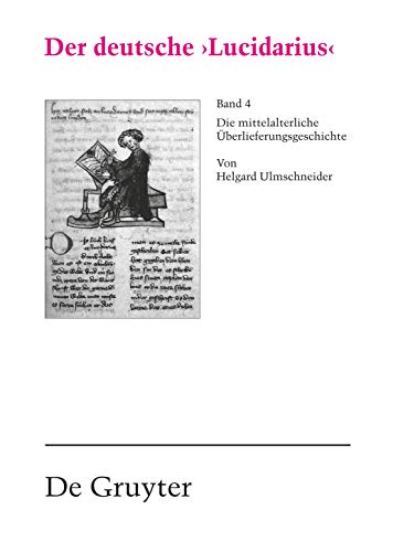 Der deutsche 'Lucidarius', Band IV: Die mittelalterliche Überlieferungsgeschichte (Texte und Textgeschichte, 35-38,IV, Band 35)