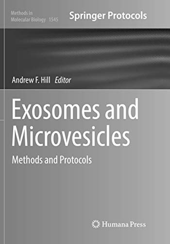 Exosomes and Microvesicles: Methods and Protocols (Methods in Molecular Biology, Band 1545)